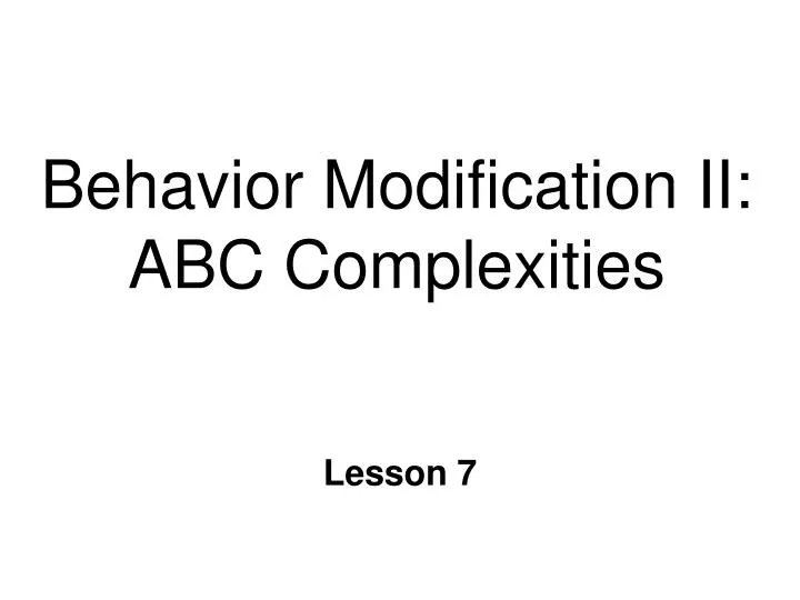 behavior modification ii abc complexities