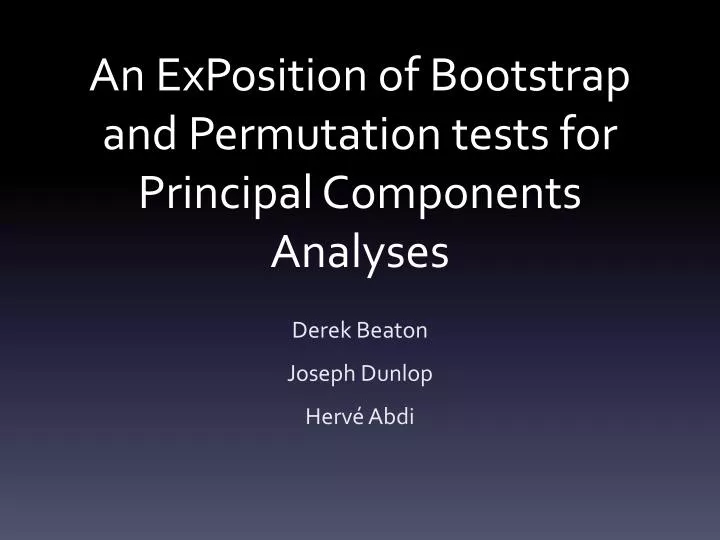 an exposition of bootstrap and permutation tests for principal components analyses