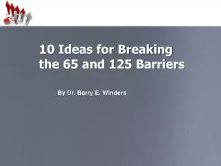 10 ideas for breaking the 65 and 125 barriers