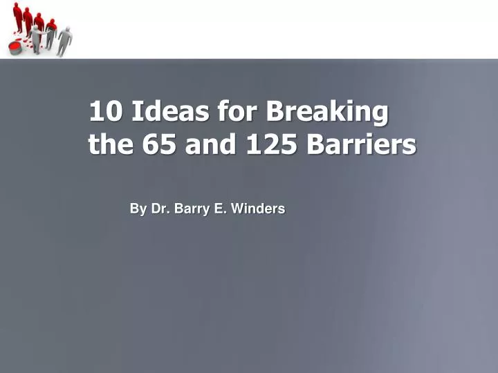 10 ideas for breaking the 65 and 125 barriers