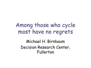 Among those who cycle most have no regrets