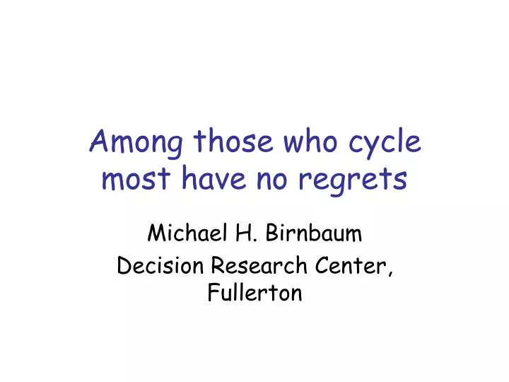 among those who cycle most have no regrets
