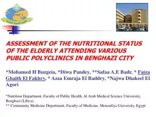 Objective: To assess the nutritional status of the elderly attending various Benghazi