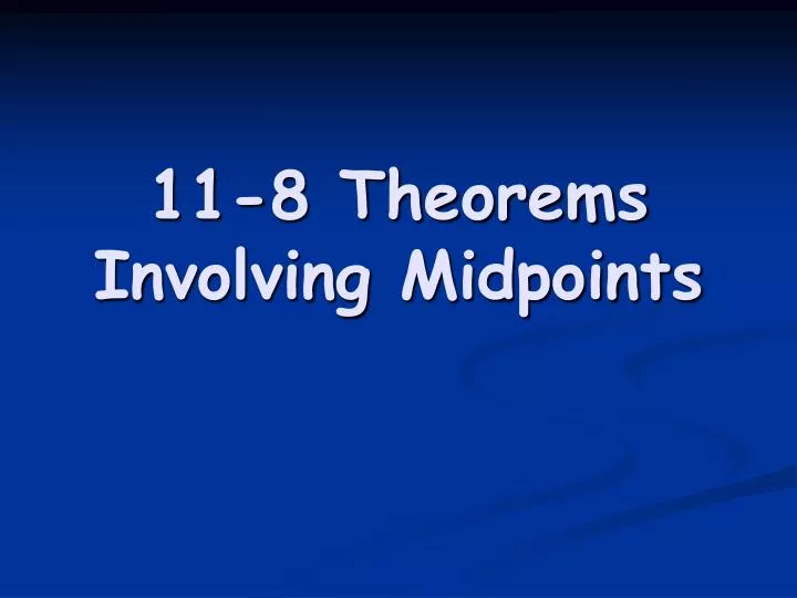 11 8 theorems involving midpoints