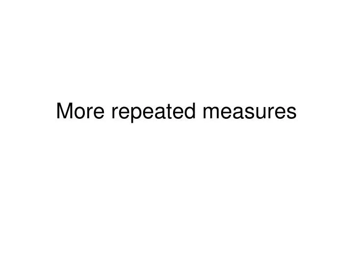 more repeated measures