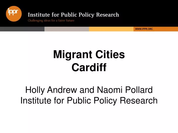 migrant cities cardiff holly andrew and naomi pollard institute for public policy research