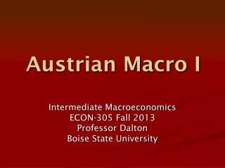 Austrian Macro I