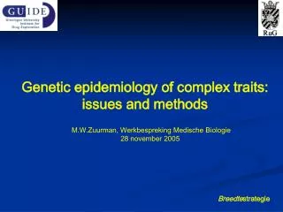 Genetic epidemiology of complex traits: issues and methods