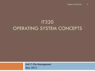 IT320 Operating System Concepts