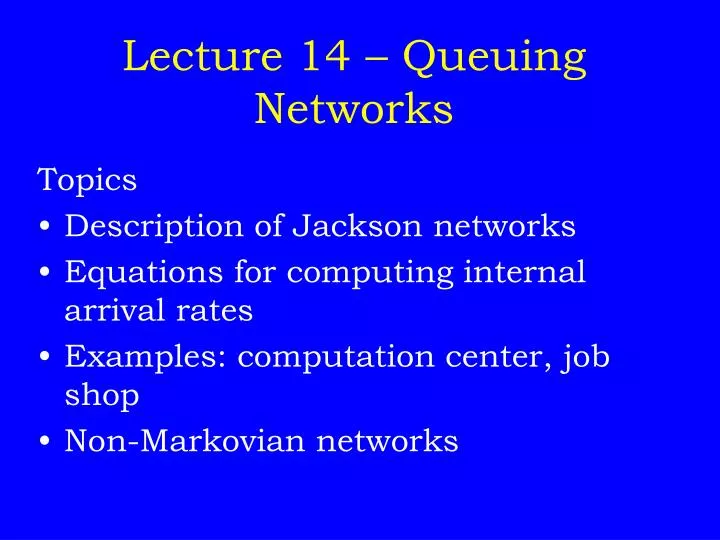 lecture 14 queuing networks