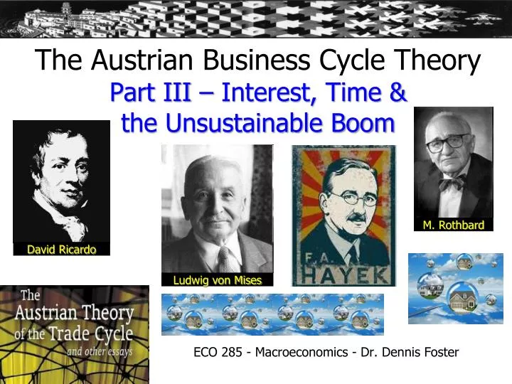 the austrian business cycle theory part iii interest time the unsustainable boom