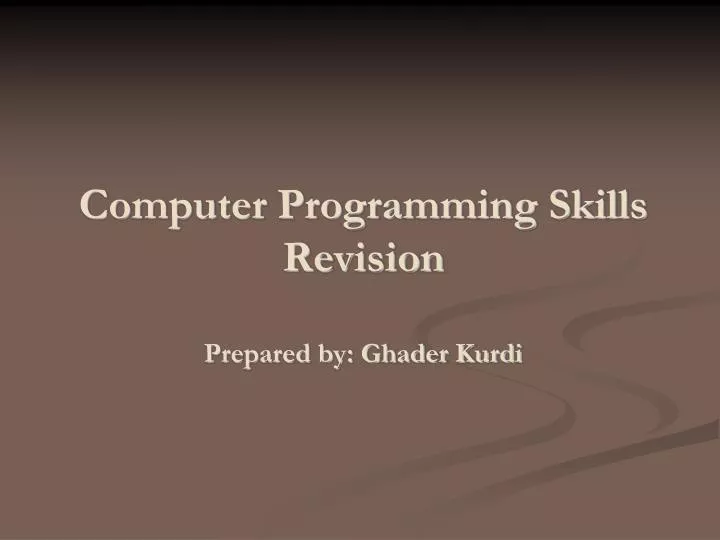 computer programming skills revision prepared by ghader kurdi