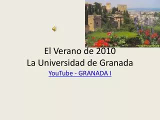 El Verano de 2010 La Universidad de Granada