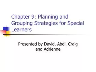 Chapter 9: Planning and Grouping Strategies for Special Learners