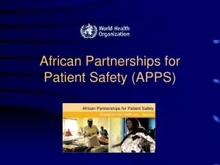 African Partnerships for Patient Safety (APPS)