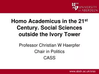 Homo Academicus in the 21 st Century. Social Sciences outside the Ivory Tower