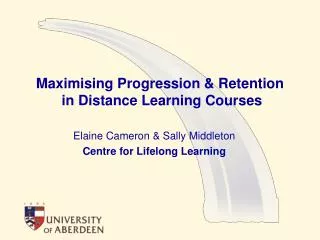 Maximising Progression &amp; Retention in Distance Learning Courses