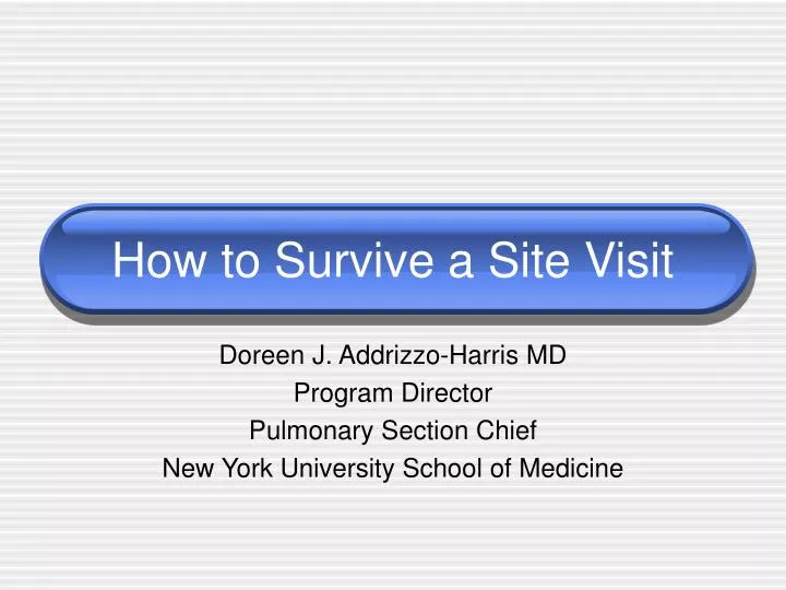 how to survive a site visit