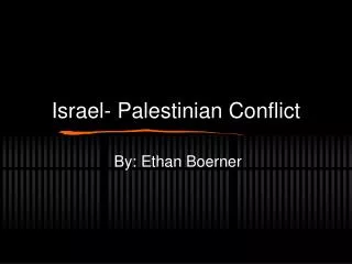 Israel- Palestinian Conflict