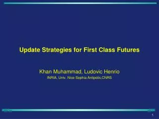 Update Strategies for First Class Futures