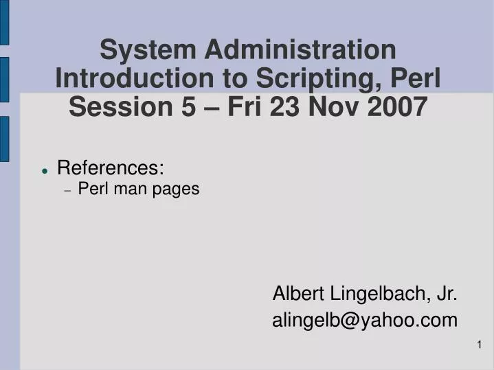 system administration introduction to scripting perl session 5 fri 23 nov 2007