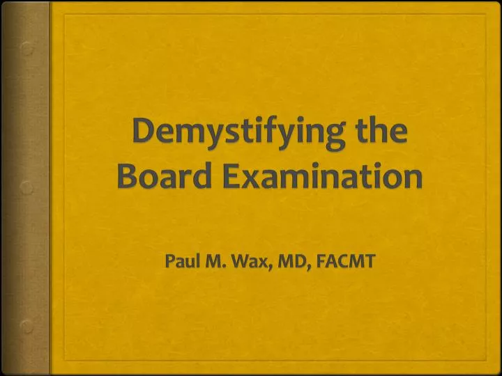 demystifying the board examination
