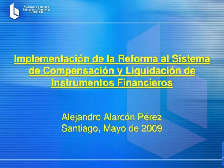 implementaci n de la reforma al sistema de compensaci n y liquidaci n de instrumentos financieros