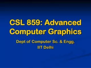 CSL 859: Advanced Computer Graphics