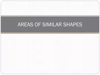 areas of similar shapes