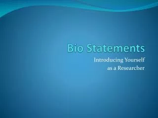 Bio Statements