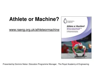 Athlete or Machine? raeng.uk/athleteormachine
