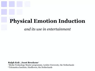 Physical Emotion Induction and its use in entertainment