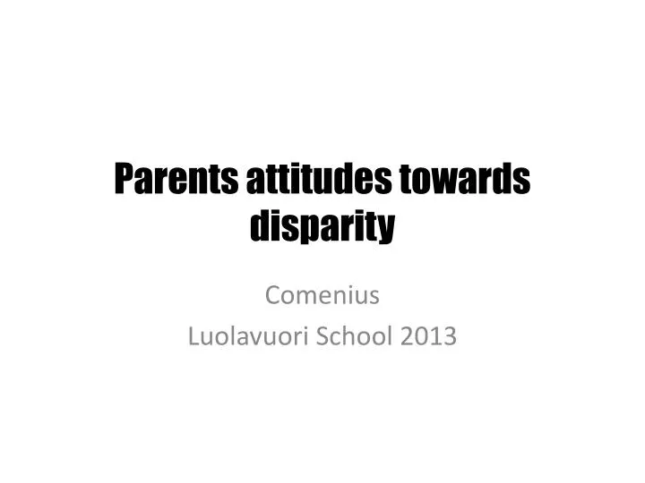parents attitudes towards disparity