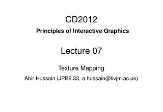 CD2012 Principles of Interactive Graphics Lecture 07