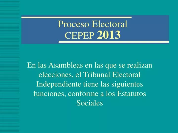 proceso electoral cepep 2013