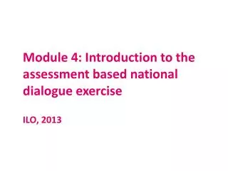 Module 4: Introduction to the assessment based national dialogue exercise