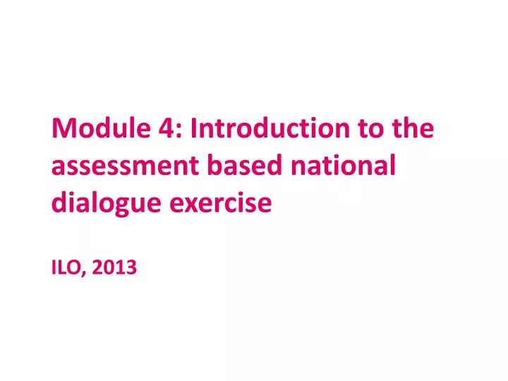 module 4 introduction to the assessment based national dialogue exercise
