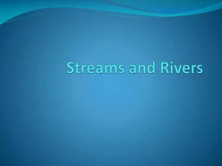 streams and rivers
