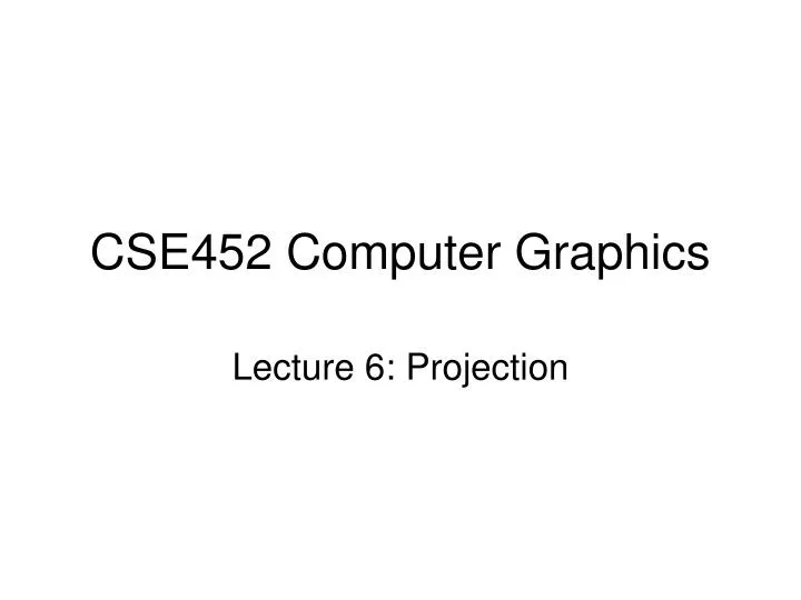 cse452 computer graphics
