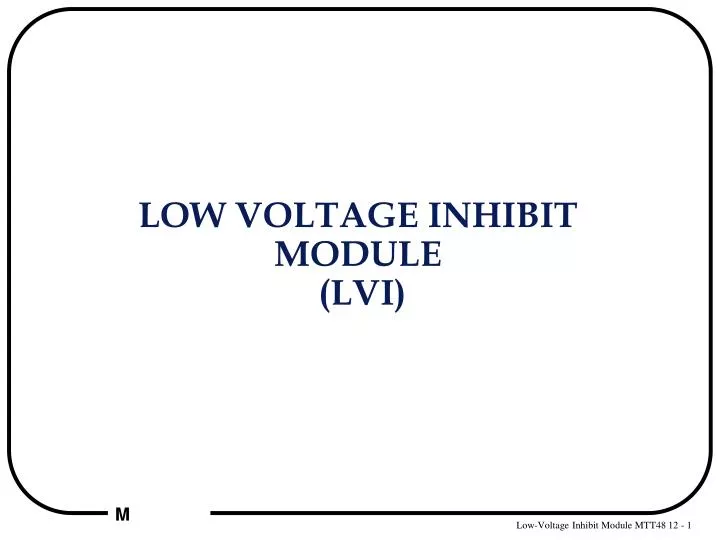 low voltage inhibit module lvi