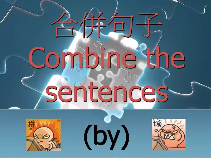 combine the sentences