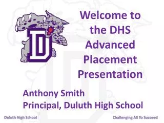 Welcome to the DHS Advanced Placement Presentation