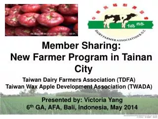 Taiwan Dairy Farmers Association (TDFA) Taiwan Wax Apple Development Association (TWADA)