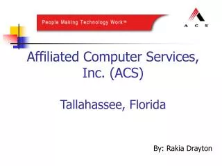 Affiliated Computer Services, Inc. (ACS) Tallahassee, Florida