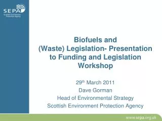 Biofuels and (Waste) Legislation- Presentation to Funding and Legislation Workshop