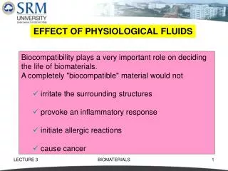 EFFECT OF PHYSIOLOGICAL FLUIDS