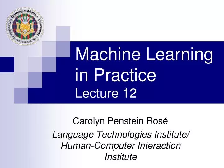 machine learning in practice lecture 12
