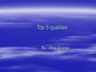 Top 5 qualities
