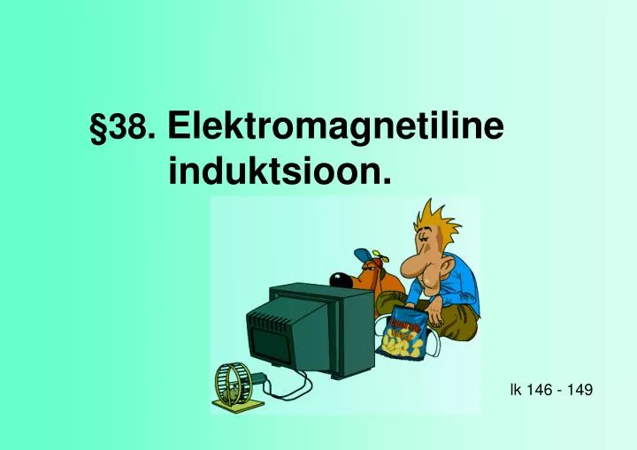 38 elektromagnetiline induktsioon