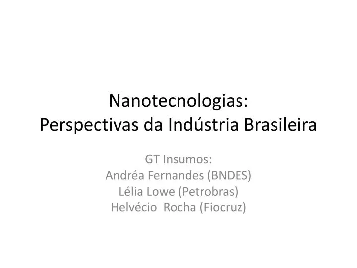 nanotecnologias perspectivas da ind stria brasileira